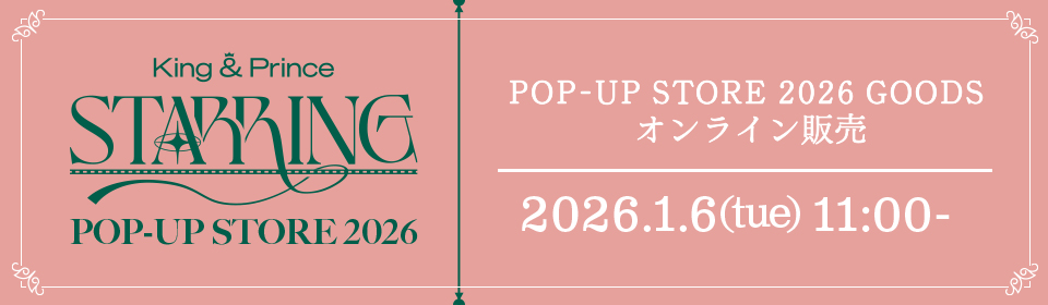 King & Prince POP-UP STORE 2026 STARRING