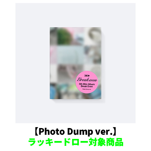 ILLIT / BREAK EVEN【Photo Dump ver.】【ラッキードロー対象商品】【CD】