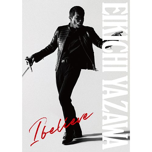 矢沢永吉　CD 18枚 I believe【CD】【+DVD】【+PHOTOBOOK】 | 矢沢永吉 | UNIVERSAL