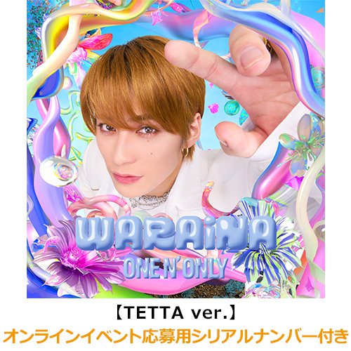 ONE N' ONLY / WARAiNA【TETTA ver.】【オンラインイベント応募用シリアルナンバー付き商品】【CD MAXI】