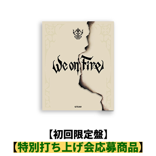 &TEAM / We on Fire【初回限定盤】【特別打ち上げ会応募商品】【CD】