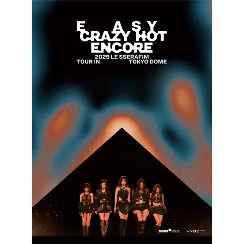 LE SSERAFIM / 2025 LE SSERAFIM TOUR 'EASY CRAZY HOT' ENCORE IN TOKYO DOME【Blu-ray】