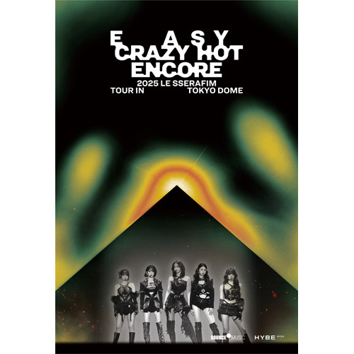 LE SSERAFIM / 2025 LE SSERAFIM TOUR 'EASY CRAZY HOT' ENCORE IN TOKYO DOME【デジタルコード】