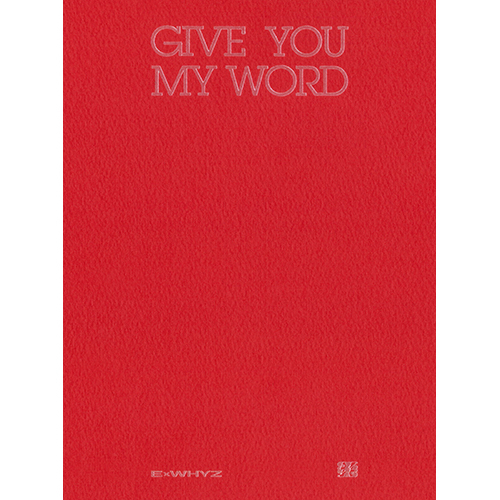 ExWHYZ / GIVE YOU MY WORD【初回生産限定盤】【CD MAXI】【+Blu-ray】【+PHOTOBOOK】