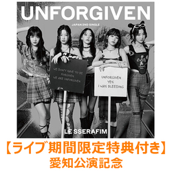 LE SSERAFIM / UNFORGIVEN【ライブ期間限定特典付き】【愛知公演記念】【UNIVERSAL MUSIC STORE限定盤】【CD MAXI】