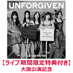 LE SSERAFIM / UNFORGIVEN【ライブ期間限定特典付き】【大阪公演記念】【UNIVERSAL MUSIC STORE限定盤】【CD MAXI】
