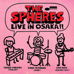 SPHÈRES（スフィアズ） feat. 山中千尋、カレン・テパーバーグ、ダナ・ロス / ライヴ・イン・大阪！！【CD】