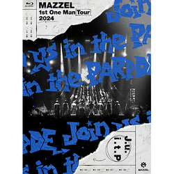 MAZZEL / MAZZEL 1st One Man Tour 2024 “Join us in the PARADE”【初回限定盤】【Blu-ray】【+Photobook】