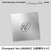 TWS / NO TRAGEDY【Compact Ver.(HUSH)】【6形態セット】【CD】