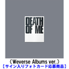 EVAN / DEATH OF ME（Weverse Albums ver.）【サイン入りフォトカード応募商品】【デジタルコード】