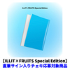 ILLIT / I Got Your Back【ILLIT×FRUiTS Special Edition】【直筆サイン入りチェキ応募対象商品】【CD MAXI】