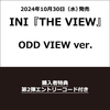 INI / THE VIEW【ODD VIEW ver.】【エントリーコード特典付き第2弾】【CD MAXI】