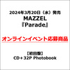 MAZZEL / Parade【初回盤】【オンラインイベント応募商品】【CD】【+Photobook】