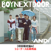 BOYNEXTDOOR / AND,【初回限定盤A】【ショーケース応募商品】【CD MAXI】【+フォトブック】