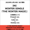INI / THE WINTER MAGIC【3形態セット】【＜"THE WINTER MAGIC" PREMIUM X'mas SHOWCASEご招待エントリーコード＞付き】【CD MAXI】【+DVD】