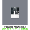 EVAN / DEATH OF ME（Weverse Albums ver.）【10月オンラインイベント応募商品】【デジタルコード】