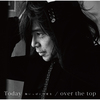 宮本浩次 / Today -胸いっぱいの愛を- / over the top【通常盤】【CD MAXI】